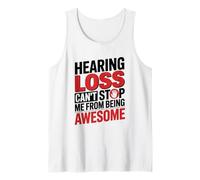 Hearing Loss Can't Stop Me from Being Awesome, Hearing Loss Tank Top