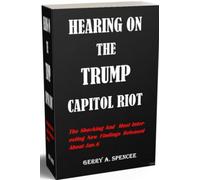 HEARING ON THE TRUMP CAPITOL RIOT: The shocking and most interesting new findings released about jan.6