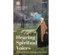 Hearing Spiritual Voices: Medieval Mystics, Meaning and Psychiatry
