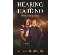 Hearing the Hard No: Learning to Trust God When His Answer Isn’t the One You Hoped For