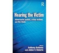 Hearing the Victim: Adversarial Justice, Crime Victims and the State – Cambridge Criminal Justice