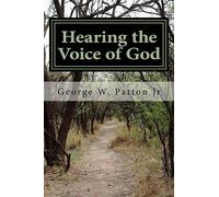 Hearing the Voice of God: Understanding God's Voice in a World Full of Voices