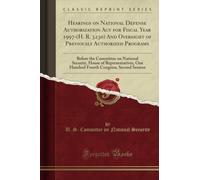 Hearings on National Defense Authorization Act for Fiscal Year 1997-(H. R. 3230) And Oversight of Previously Authorized Programs (Classic Reprint): ... One Hundred Fourth Congress, Second Session