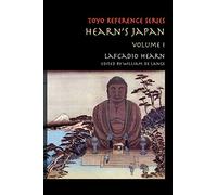 Hearn's Japan: Writings from a Mystical Country, Volume 1 (Toyo Reference)