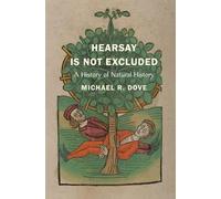 Hearsay Is Not Excluded: A History of Natural History (Yale Agrarian Studies Series)