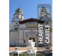 Hearst Castle: A Captivating Visual Journey through Hearst Castle's Architectural Gems, Opulent Interiors, and Preserved History - Coffee Table ... & travel lovers.....Relaxing & Meditation.