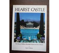 Hearst Castle - the Story of William Randolph Hearst and San Simeon