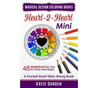 Heart~2~Heart - Mini (Pocket Sized Take-Along Coloring Book): 48 Mandalas for You to Color & Enjoy: Volume 1 (Magical Design Mini Coloring Books)