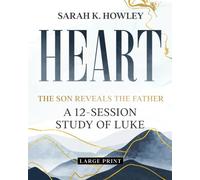 Heart: A 12-Session Study of Luke (Large Print)