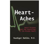 Heart-Aches: Heart Disease and Psychology of the Broken Heart