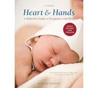 Heart and Hands, Fifth Edition: A Midwife's Guide to Pregnancy and Birth