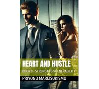 HEART AND HUSTLE: BOOK 9 - STRENGTH & VULNERABILITY