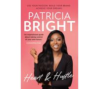 Heart and Hustle : Use Your Passion. Build Your Brand. Achieve Your Dreams.