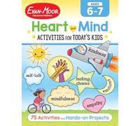 Heart and Mind Activities for Today's Kids Workbook, Age 6 - 7