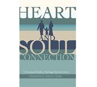 Heart and Soul Connection: A Devotional Guide to Marriage, Service & Love