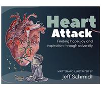 Heart Attack - Finding hope, joy and inspiration through adversity