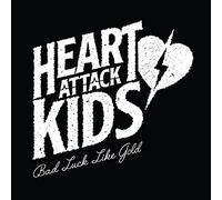 Heart Attack Kids - Bad Luck Like Gold [VINYL]
