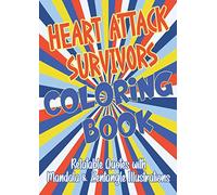 Heart Attack Survivors Coloring Book: Relatable Quotes with Mandala & Zentangle Illustrations