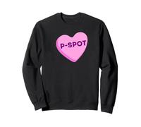 Heart Candy P-Spot - funny sexy gifts for men and women Sweatshirt