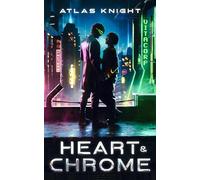 Heart & Chrome: MM Cyberpunk Romance (Nova City Stories)