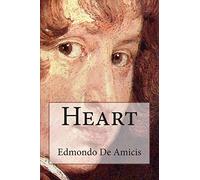 Heart: (Cuore) An Italian Schoolboy's Journal