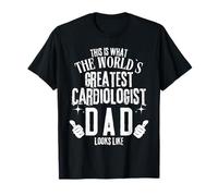 Heart Doctor Father’s Day World’s Greatest Cardiologist Dad T-Shirt