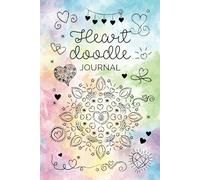 Heart Doodle Journal: Colourful notebook to write your thoughts and sketch in