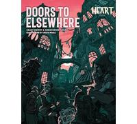 Heart: Doors to Elsewhere: A supplement for the Heart: The City Beneath RPG