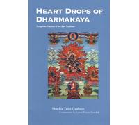 Heart Drops of Dharmakaya: Dzogchen Practice in the Bon Tradition: Dzogchen Practice of the Bon Tradition