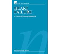 Heart Failure: A Clinical Nursing Handbook (Wiley Series in Nursing)