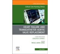 Heart Failure and Transcatheter Aortic Valve Replacement, An Issue of Critical Care Nursing Clinics of North America : Volume 34-2