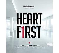Heart First: Lasting Leader Lessons from a Year that Changed Everything