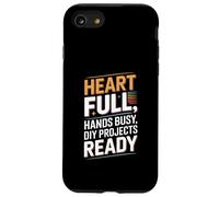 Heart Full Hands Busy DIY Projects Ready Case for iPhone SE (2020) / 7/8