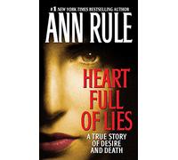Heart Full of Lies: A True Story of Desire and Death