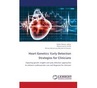 Heart Genetics: Early Detection Strategies for Clinicians: Exploring genetic insights and early detection approaches to enhance cardiovascular care and diagnosis for clinicians