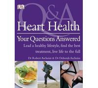 Heart Health Your Questions Answered: Live Life to the Fullest