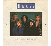Heart - I DIDN'T WANT TO NEED YOU 7 INCH (7" VINYL 45) UK CAPITOL 1990