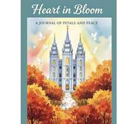 Heart in Bloom: A Journal of Petals and Peace for Autumn