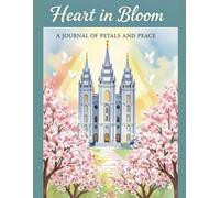 Heart in Bloom: A Journal of Petals and Peace for Spring