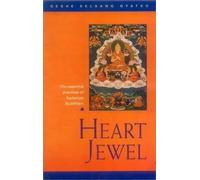 Heart Jewel: A Commentary to the Essential Practice of the New Kadampa: A Commentary to the Sadhana Heart Jewel - The Essential Practices of Kadampa Buddhism