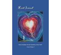 HEART JOURNAL: Draw me into the chambers of your heart