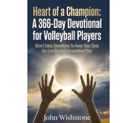 Heart of a Champion: A 366-Day Devotional for Volleyball Players: Short Daily Devotions To Keep Your Eyes On God During Competitive Play