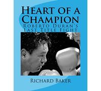 Heart of a Champion: Roberto Duran's Last Title Fight