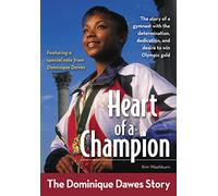 Heart of a Champion: The Dominique Dawes Story (ZonderKidz Biography)