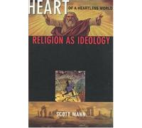 Heart of a Heartless World: Religion as Ideology