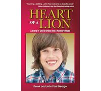 Heart of a Lion: A Story of God's Grace and a Family's Hope