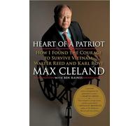 Heart of a Patriot: How I Found the Courage to Survive Vietnam, Walter Reed and Karl Rove
