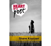 Heart of a Poet: Shane Koyczan