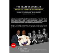 Heart of A Servant: Balancing Work and Life Journeys: Emphasizing Clergy, Teachers, Elected Officials, Healthcare Workers, Veterans, First Responders ... Personnel ("Walk of A Soldier" Series)
