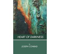 Heart of Darkness: A Journey into Colonial Darkness (Annotated)